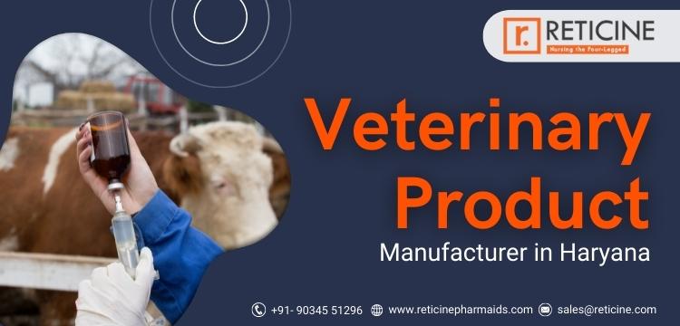 Veterinary Product Manufacturer in Haryana